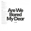 SLUT – are we bored my dear (12" Vinyl)