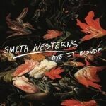 SMITH WESTERNS, dye it blonde cover