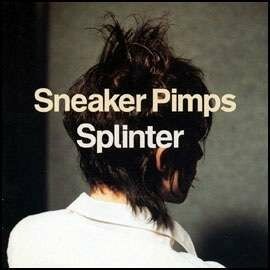 SNEAKER PIMPS – splinter (CD, LP Vinyl)
