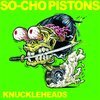 SO-CHO PISTONS – knuckleheads (LP Vinyl)