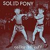 SOLID PONY – collar to cuff (LP Vinyl)