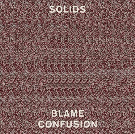 SOLIDS – blame confusion (LP Vinyl)