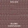SOLIDS – blame confusion (LP Vinyl)