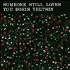 SOMEONE STILL LOVES YOU BORIS YELTSIN – broom (CD)