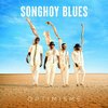 SONGHOY BLUES – optimisme (CD, LP Vinyl)