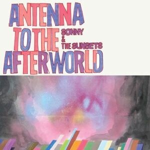 SONNY & THE SUNSETS, antenna to the afterworld cover