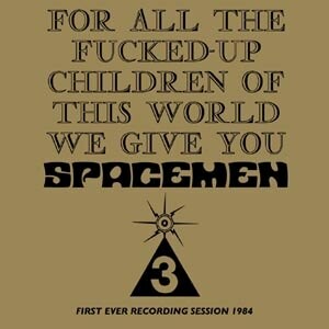 SPACEMEN 3, for all the fucked up children cover