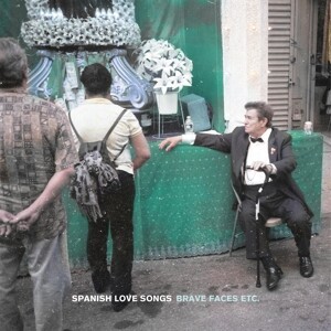 SPANISH LOVE SONGS – brave faces everyone (CD, LP Vinyl)