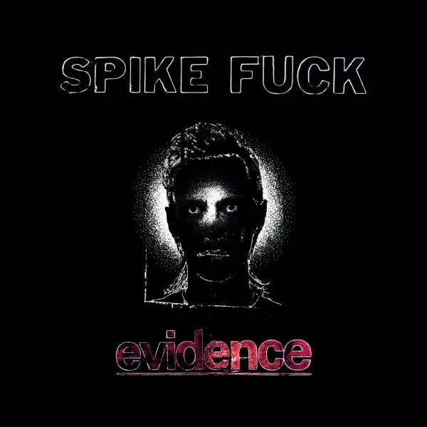 SPIKE FUCK – evidence (CD, LP Vinyl)