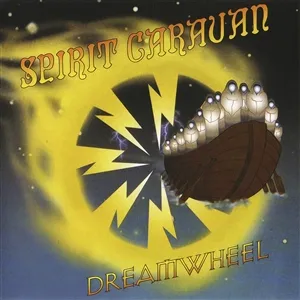 SPIRIT CARAVAN – dreamwheel (CD, LP Vinyl)