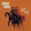 SPIRIT PLOTS – exit acts (LP Vinyl)