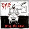 SPITS – kill the kool (reissue) (LP Vinyl)