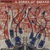 SPOON – a series of sneaks (CD, LP Vinyl)