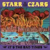 STARR AND THE CZARS – it´s the bad times (LP Vinyl)