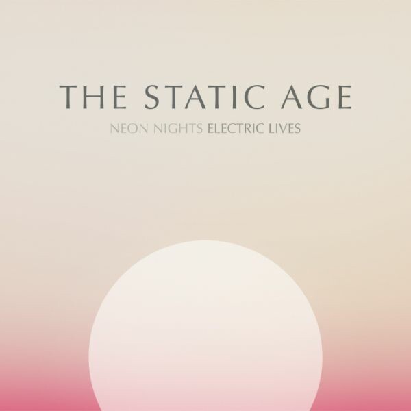 STATIC AGE – neon nights electric lives (LP Vinyl)