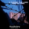 STAUFFENBERG – i fucked the lord and he came (7" Vinyl)