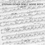 STEPHAN EICHER – spielt noise boys (CD)