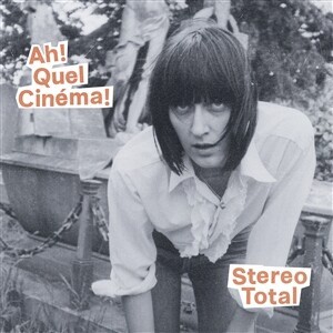 Cover STEREO TOTAL, ah! quel cinema!