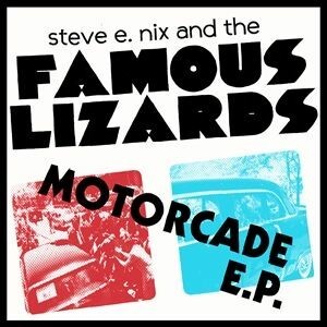 Cover STEVE E. NIX &  THE FAMOUS LIZARDS, motorcade ep