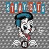 STRAY CATS – 40 (CD)