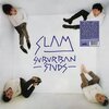 SUBURBAN STUDS – slam (LP Vinyl)