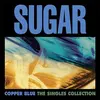 SUGAR – copper blue - singles collection bf 2025 (12" Vinyl)
