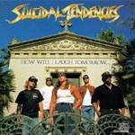 SUICIDAL TENDENCIES, how will i laugh tomorrow cover