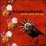 Cover SUPERCHUNK, come pick me up (remastered)