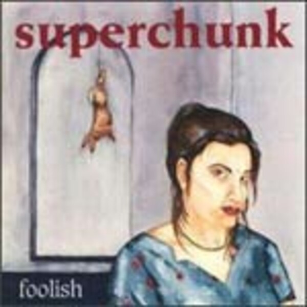 SUPERCHUNK, foolish (remastered) cover
