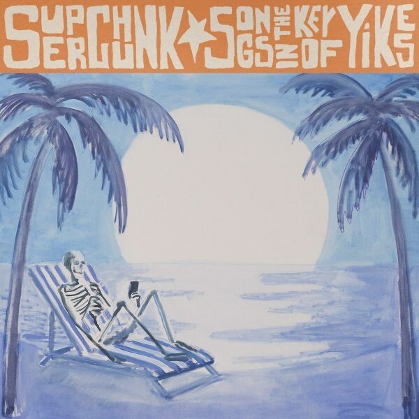 SUPERCHUNK – songs in the key of yikes (CD, LP Vinyl)