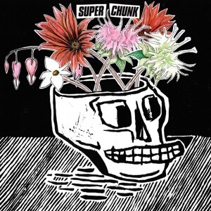 SUPERCHUNK, what a time to be alive cover