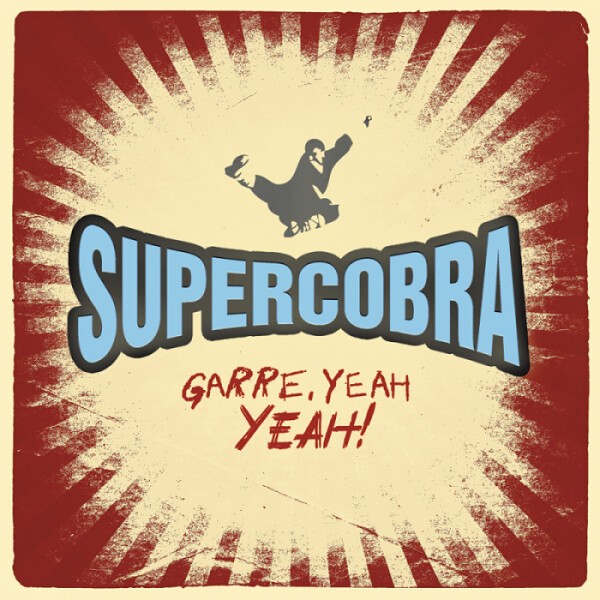 SUPERCOBRA – garre, yeah yeah! (CD)