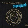 SUPERPUNK – a young person´s guide to... (CD, LP Vinyl)