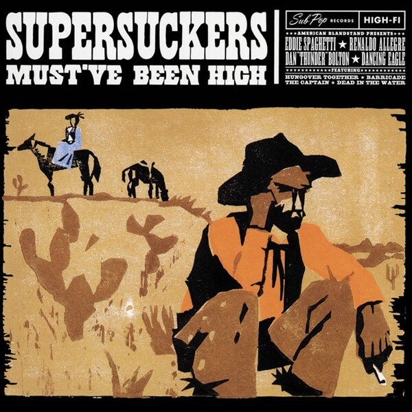 SUPERSUCKERS – must´ve been high (LP Vinyl)