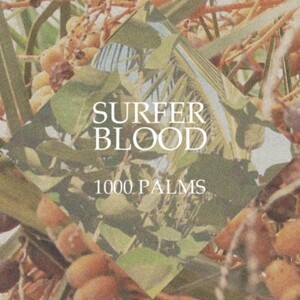 SURFER BLOOD, 1000 palms cover