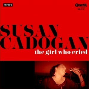 SUSAN CADOGAN, the girl who cried cover