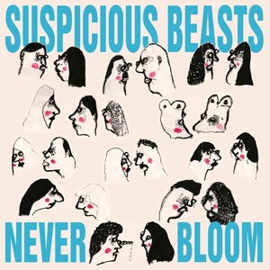 Cover SUSPICIOUS BEASTS, never bloom