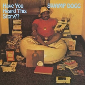 Cover SWAMP DOGG, have you heard this story?