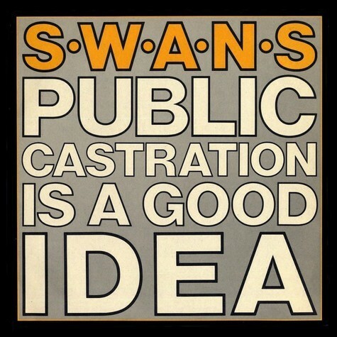 SWANS, public castration is a good idea cover