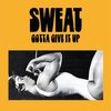 SWEAT – gotta give it up (LP Vinyl)