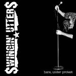 SWINGIN´ UTTERS – here, under protest (CD, LP Vinyl)