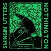 SWINGIN´ UTTERS / NOTHINGTON – bird party (7" Vinyl)