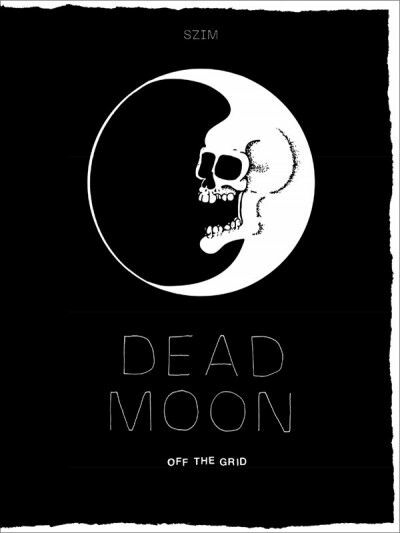 SZIM – dead moon - off the grid - erweiterte Neuauflage (Papier)