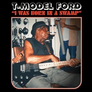 Cover T-MODEL FORD, i was born in a swamp