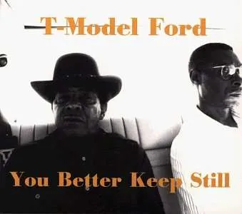 T-MODEL FORD – you better keep still (CD)