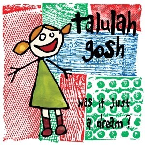 Cover TALULAH GOSH, was it just a dream?