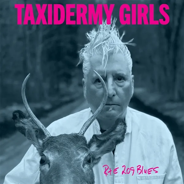 TAXIDERMY GIRLS – rte 209 blues (LP Vinyl)