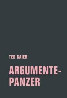 TED GAIER – argumentepanzer (Papier)