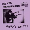 TEE VEE REPAIRMAN – what´s on tv (LP Vinyl)