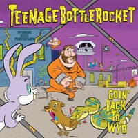 Cover TEENAGE BOTTLEROCKET, goin´ back to wyo